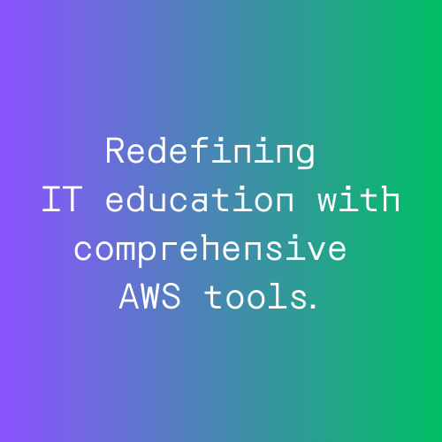 Redefining IT education with comprehensive AWS tools.